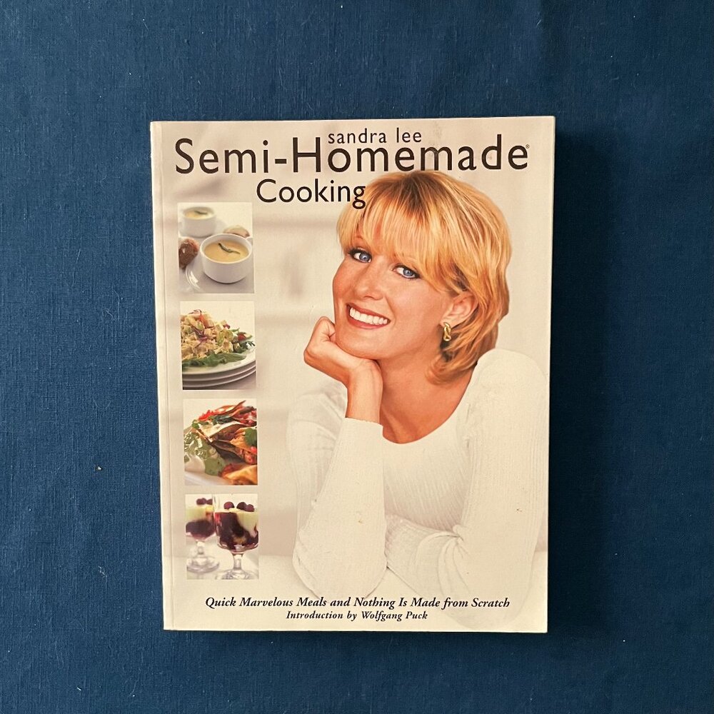 “Semi-Homemade Cooking” By Sandra Lee 2002